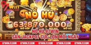Nổ Hũ 97win - Săn Jackpot Cực Lớn Mỗi Ngày